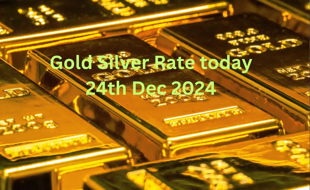 Gold Silver Rate today 24th Dec 2024